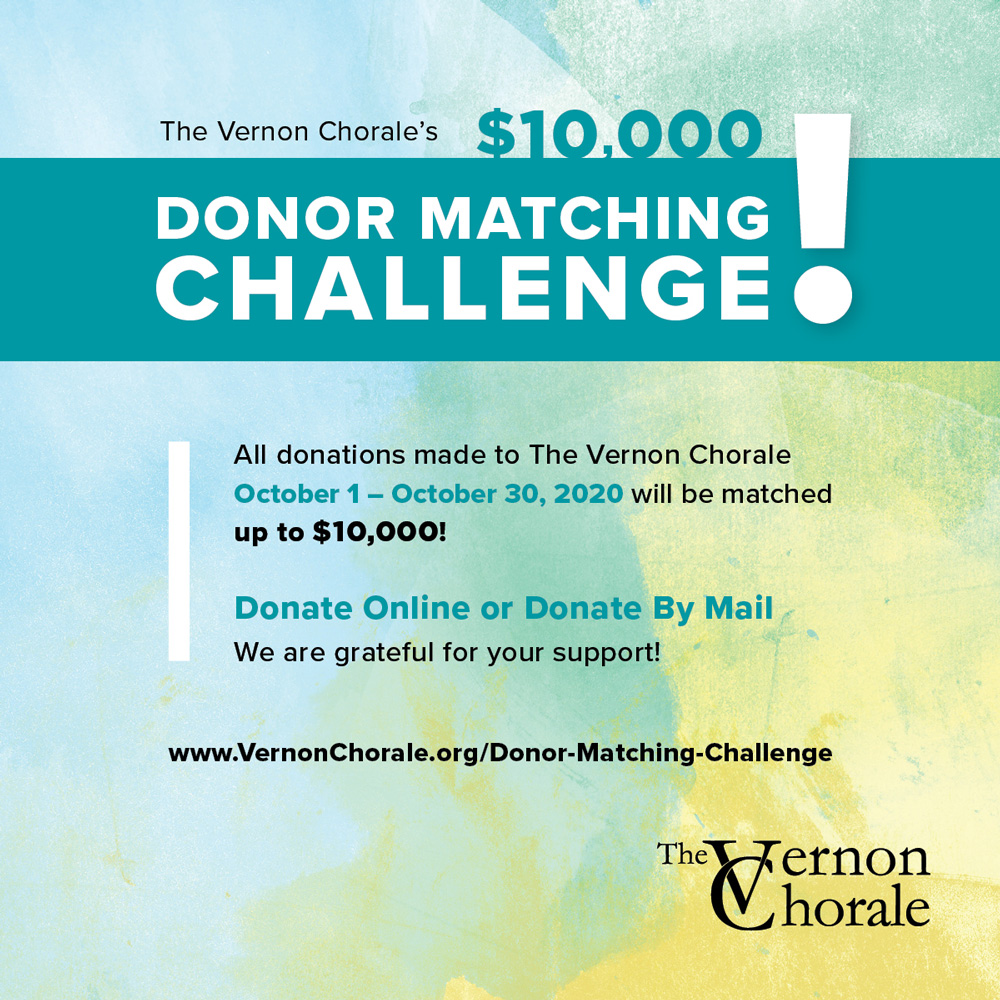The Vernon Chorale's $10,000 DONOR MATCHING CHALLENGE!